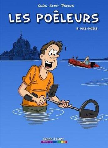 Couverture du livre « Les Poêleurs 2 ; pile-poêle » de Jerome Derache et Bruno Catry et David Canion aux éditions Bande A Part