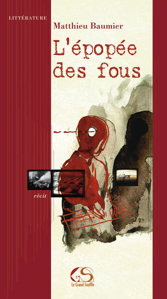 Couverture du livre « L'épopée des fous » de Mathieu Baumier aux éditions Le Grand Souffle