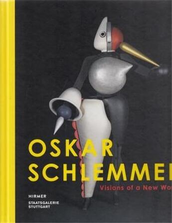 Couverture du livre « Oskar Schlemmer : visions of a new world » de Staatsgalerie Stuttg aux éditions Hirmer