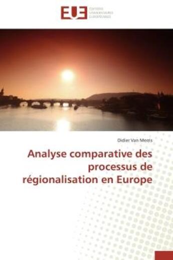 Couverture du livre « Analyse comparative des processus de regionalisation en europe » de Merris-D aux éditions Editions Universitaires Europeennes