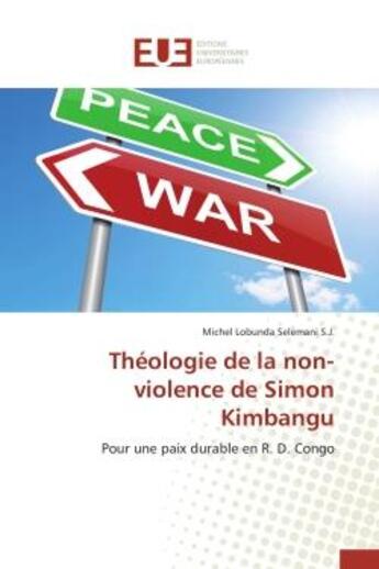 Couverture du livre « Theologie de la non-violence de simon kimbangu » de Selemani S.J.-M aux éditions Editions Universitaires Europeennes