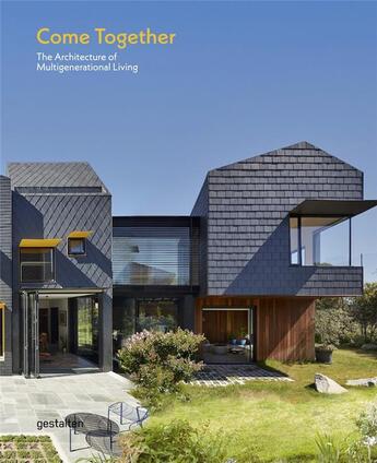 Couverture du livre « Come together - the architecture of multigenerational living » de Gestalten aux éditions Dgv