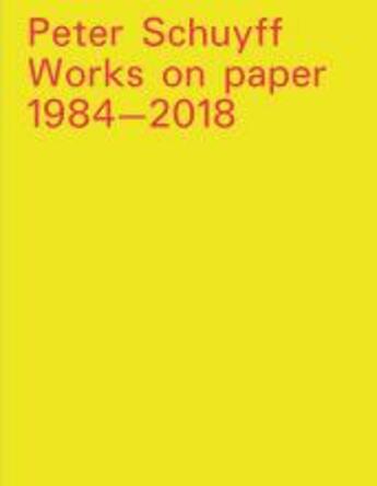 Couverture du livre « Peter schuyff works on paper 1984-2018 » de Bonaspetti Edoardo aux éditions Skira