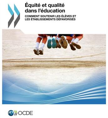 Couverture du livre « Équité et qualité dans l'éducation ; comment soutenir les élèves et les établissements défavorisés » de  aux éditions Ocde