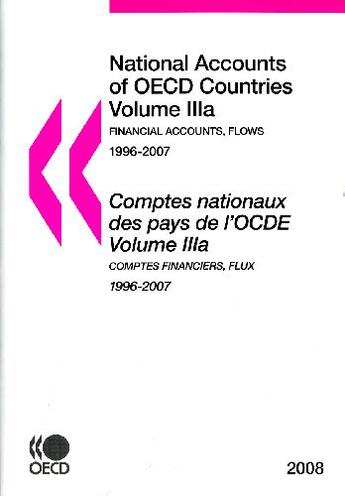 Couverture du livre « Comptes nationaux des pays de l'OCDE volume IIIa, comptes financiers, flux 1996-2007 ; national accounts of OECD countries volume IIIa, financial accounts, flows 1996-2007 (édition 2008) » de  aux éditions Ocde