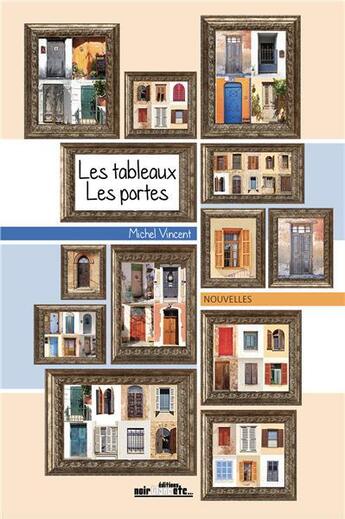 Couverture du livre « Les tableaux, les portes » de Michel Vincent aux éditions Noir Blanc Et Caetera