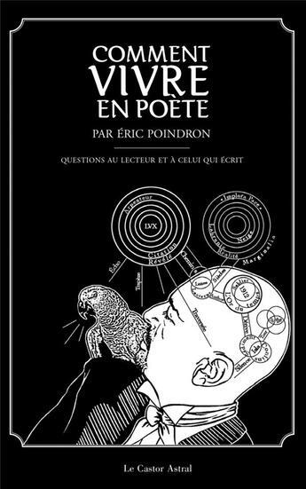 Couverture du livre « Comment vivre en poète » de Eric Poindron aux éditions Castor Astral