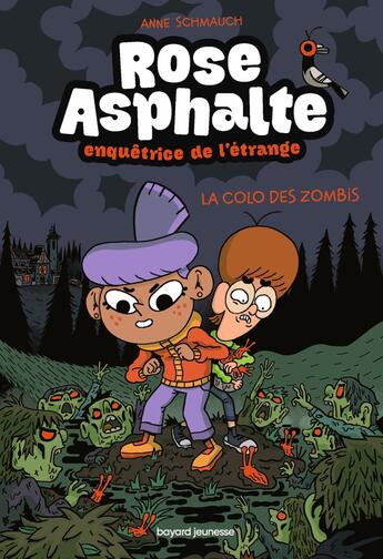 Couverture du livre « Rose Asphalte, enquêtrice de l'étrange Tome 1 : la colo des zombis » de Anne Schmauch et Moke aux éditions Bayard Jeunesse