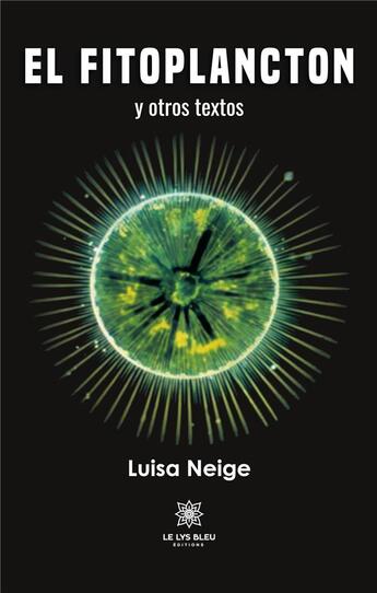 Couverture du livre « El Fitoplancton y otros textos » de Luisa Neige aux éditions Le Lys Bleu