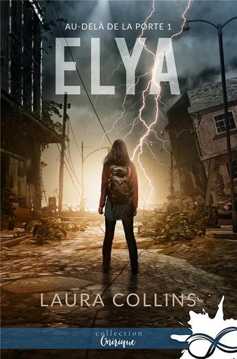 Couverture du livre « Au-delà de la porte t.1 : Elya » de Laura Collins aux éditions Collection Infinity