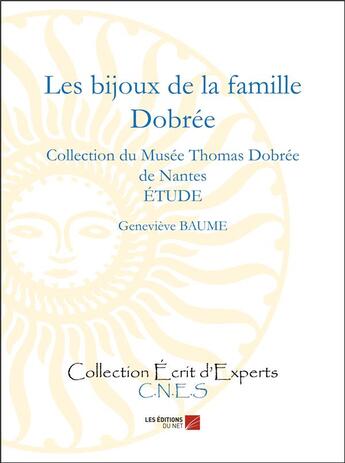 Couverture du livre « Les bijoux de la famille Dobrée ; collection du Musée Thomas Dobrée de Nantes » de Genevieve Baume aux éditions C.n.e.s