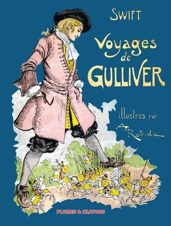 Couverture du livre « Les voyages de Gulliver » de Jonathan Swift et Albert Robida aux éditions Plumes Et Crayons