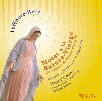 Couverture du livre « Motet a la sainte-vierge - cd - cantiques & pieces d'orgue » de Wely Lefebure aux éditions Hortus