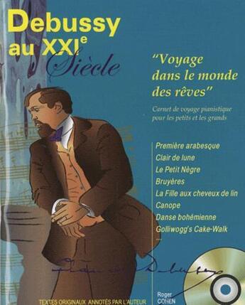 Couverture du livre « Debussy au XXIe siècle » de Claude Debussy et Roger Cohen aux éditions Hit Diffusion