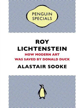 Couverture du livre « Roy Lichtenstein (Penguin Special) » de Alastair Sooke aux éditions Adult Pbs