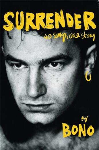 Couverture du livre « SURRENDER - 40 SONGS, ONE STORY » de Bono aux éditions Random House Us