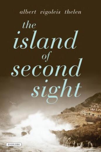 Couverture du livre « The Island of Second Sight » de Thelen Albert Vigoleis aux éditions Overlook