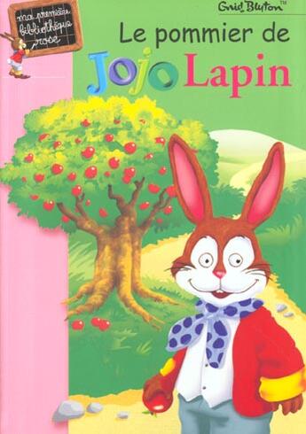 Couverture du livre « Le pommier de Jojo lapin » de Enid Blyton aux éditions Hachette Jeunesse