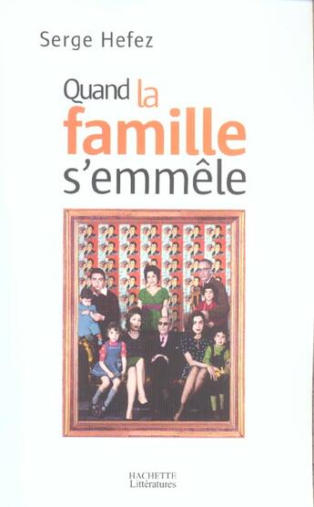 Couverture du livre « Quand La Famille S'Emmele » de Hefez-S+Laufer-D aux éditions Hachette Litteratures