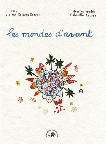 Couverture du livre « Les mondes d'avant » de Viviane Griveau-Genest et Gabrielle Ambryn aux éditions Le Lotus Et L'elephant