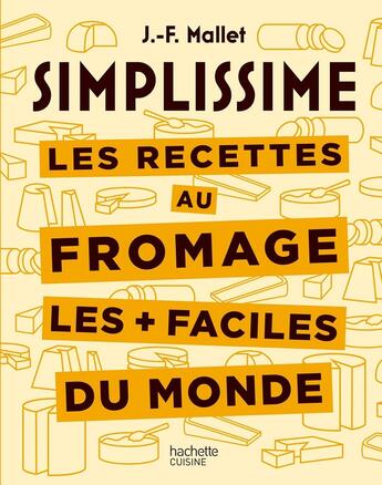 Couverture du livre « Les recettes au fromage les + faciles du monde » de  aux éditions Hachette Pratique