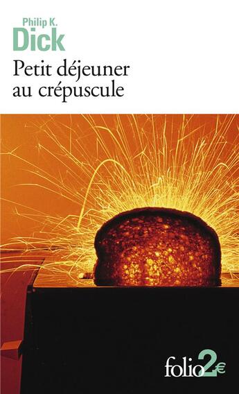 Couverture du livre « Petit déjeuner au crépuscule » de Philip K. Dick aux éditions Folio