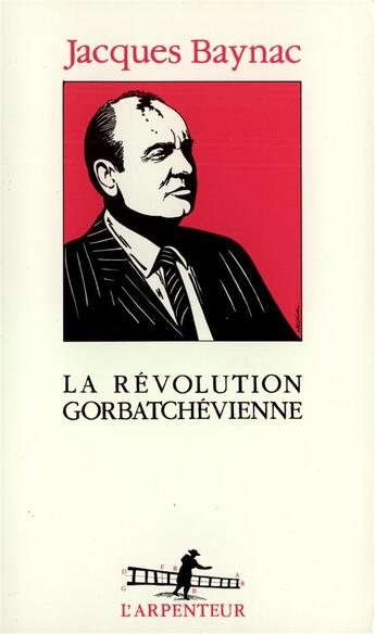 Couverture du livre « La revolution gorbatchevienne » de Jacques Baynac aux éditions Gallimard