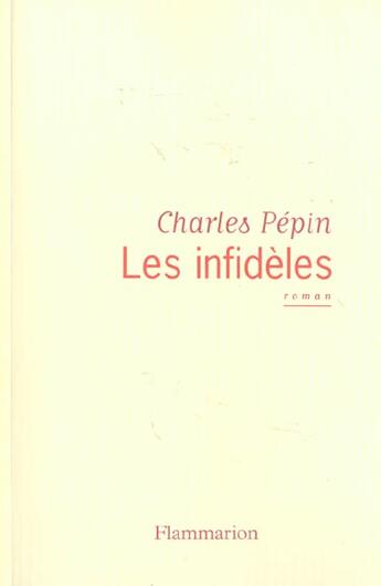 Couverture du livre « Les Infidèles » de Charles Pépin aux éditions Flammarion