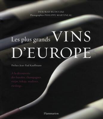 Couverture du livre « Les plus grands vins d'Europe » de Rudetzki/Martineau D aux éditions Flammarion