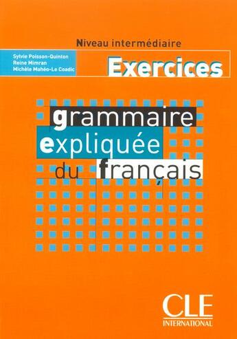 Couverture du livre « Grammaire expliquee intermediaire exercices » de Poisson-Quinton aux éditions Cle International