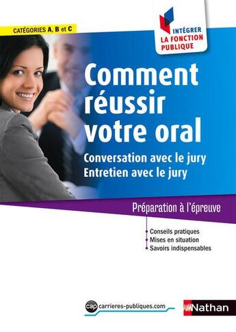 Couverture du livre « Comment réussir votre oral ; conversation et entretien avec le jury (édition 2015) » de Pascal Tuccinardi et Adeline Munier aux éditions Nathan