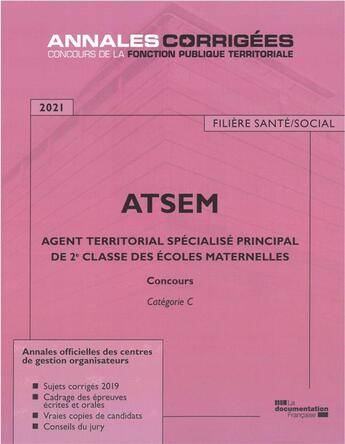 Couverture du livre « Agent territorial spécialisé principal de 2e classe des écoles maternelles ; ATSEM (édition 2021) » de Centre Interdepartemental De Gestion De La Petite Couronne De La Region Ile-De-France aux éditions Documentation Francaise