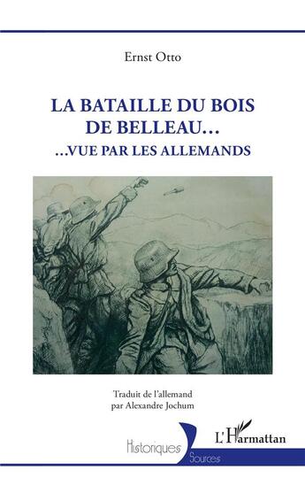 Couverture du livre « La bataille du bois de belleau... vue par les Allemands » de Jochum Alexandre aux éditions L'harmattan