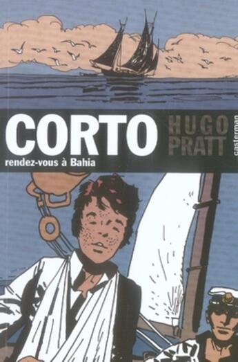 Couverture du livre « Corto Tome 4 : rendez-vous à Bahia » de Hugo Pratt aux éditions Casterman