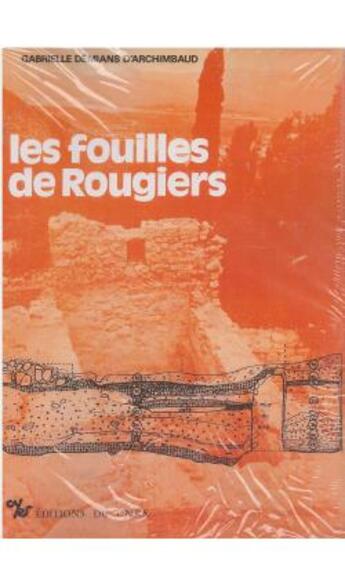 Couverture du livre « Les fouilles de Rougiers ; contribution à l'archéologie de l'habitat rural médiéval en pays méditerranéen » de Gabrielle Demians D'Archimbaud aux éditions Cnrs