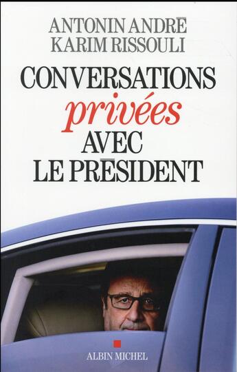 Couverture du livre « Conversations privées avec le président » de Karim Rissouli et Antonin Andre aux éditions Albin Michel