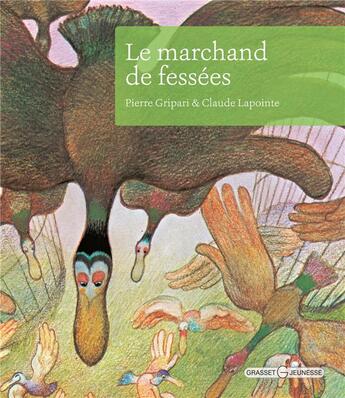 Couverture du livre « Le marchand de fessées » de Claude Lapointe et Pierre Gripari aux éditions Grasset