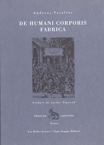 Couverture du livre « De humani corporis fabrica : Bâle 1543. » de André Vésale aux éditions Belles Lettres