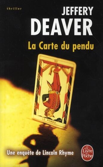 Couverture du livre « La carte du pendu ; un enquête de Lincoln Rhyme » de Deaver-J aux éditions Le Livre De Poche