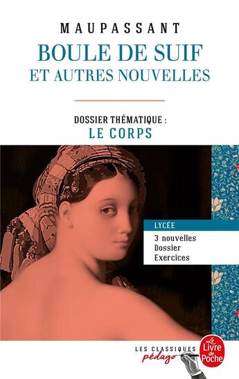 Couverture du livre « Boule de Suif ; dossier thématique: le corps » de Guy de Maupassant aux éditions Le Livre De Poche