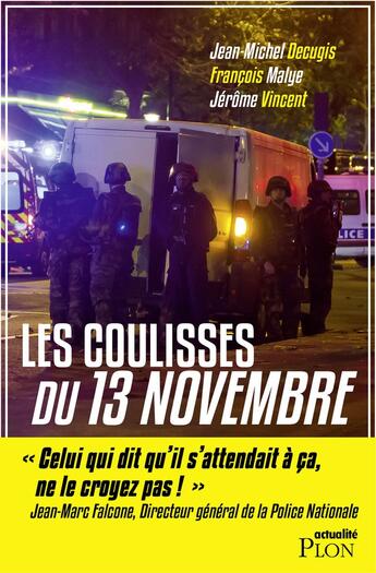 Couverture du livre « Les coulisses du 13 novembre » de Francois Malye et Jerome Vincent et Jean-Michel Decugis aux éditions Plon