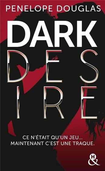 Couverture du livre « Dark desire » de Penelope Douglas aux éditions Harlequin