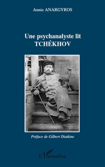 Couverture du livre « Une psychanalyste lit Tchekhov » de Annie Anargyros aux éditions L'harmattan