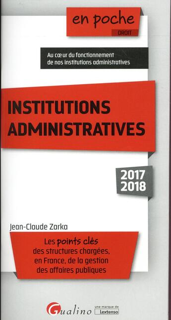 Couverture du livre « Institutions administratives (édition 2017/2018) » de Jean-Claude Zarka aux éditions Gualino