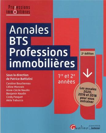 Couverture du livre « Annales bts - professions immobilieres, 2eme edition - les annales 2020, 2019 et 2018 pour vous entr » de Battistini P. T A. aux éditions Gualino