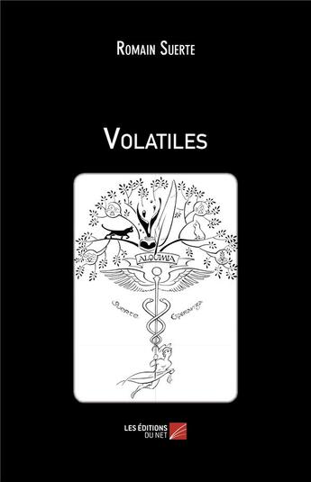 Couverture du livre « Volatiles » de Romain Suerte aux éditions Editions Du Net