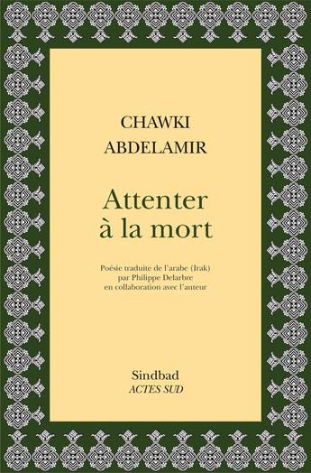 Couverture du livre « Attenter à la mort » de Abdelamir Chawki aux éditions Sindbad