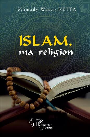 Couverture du livre « Islam, ma religion » de Mamady Wasco Keita aux éditions L'harmattan