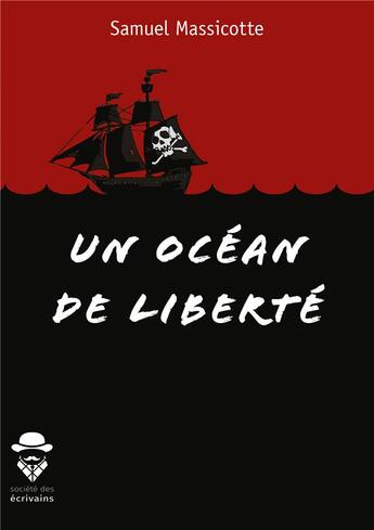 Couverture du livre « Un océan de liberté » de Samuel Massicotte aux éditions Societe Des Ecrivains