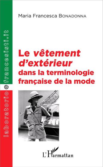 Couverture du livre « Le <em>vetement d'exterieur</em> dans la terminologie francaise de la mode » de Bonadonna M F. aux éditions L'harmattan